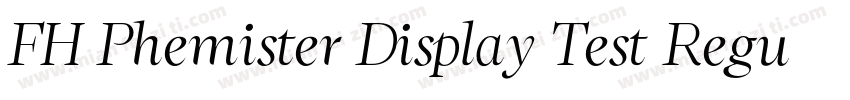 FH Phemister Display Test Regular字体转换